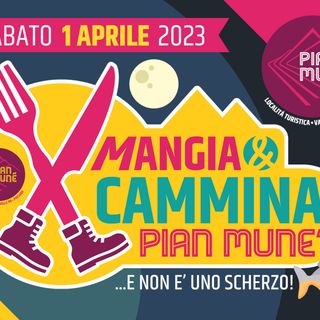 Pian Munè: Sabato 1 aprile appuntamento con la Mangia e Cammina