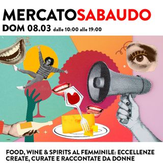 Il Mercato Sabaudo torna al Mercato Centrale di Torino con una edizione speciale dedicata all’imprenditoria femminile nel vino e nel cibo