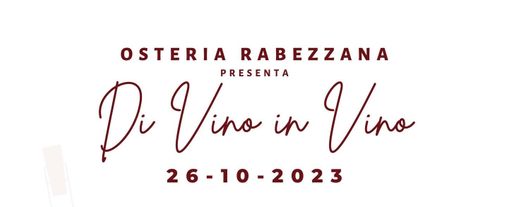 L’Osteria Rabezzana organizza “Di Vino in Vino” L’Osteria Rabezzana organizza “Di Vino in Vino”