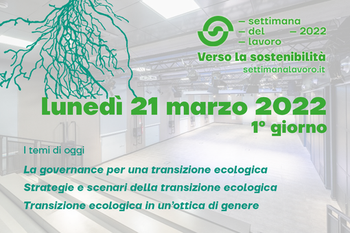 Settimana del Lavoro 2022: il programma di oggi, lunedì 21 marzo Settimana del Lavoro 2022: il programma di oggi, lunedì 21 marzo