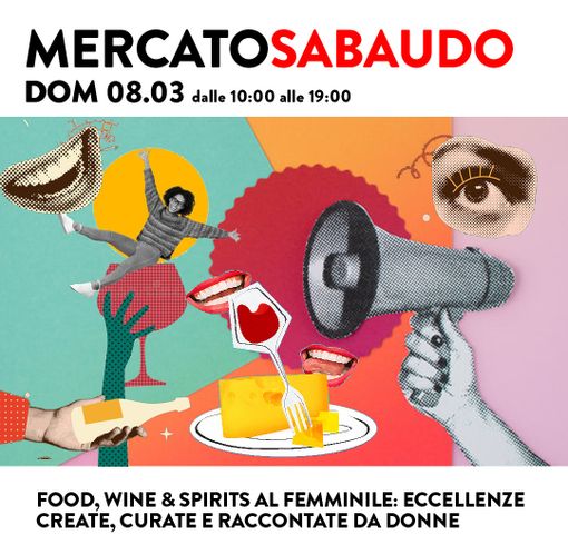 Il Mercato Sabaudo torna al Mercato Centrale di Torino con una edizione speciale dedicata all’imprenditoria femminile nel vino e nel cibo