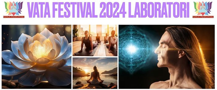 Al Vata Festival di San Gillio (TO) trovi i laboratori per due giorni all’insegna di amore, pace, benessere fisico e spirituale Al Vata Festival di San Gillio (TO) trovi i laboratori per due giorni all’insegna di amore, pace, benessere fisico e spirituale