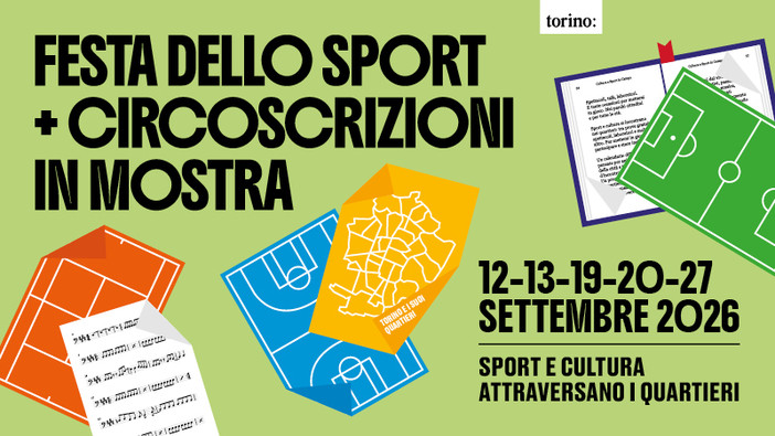 Torino si riaccende con lo sport e la cultura: al via l'edizione 2026 di "Festa dello sport &amp; circoscrizioni in mostra"