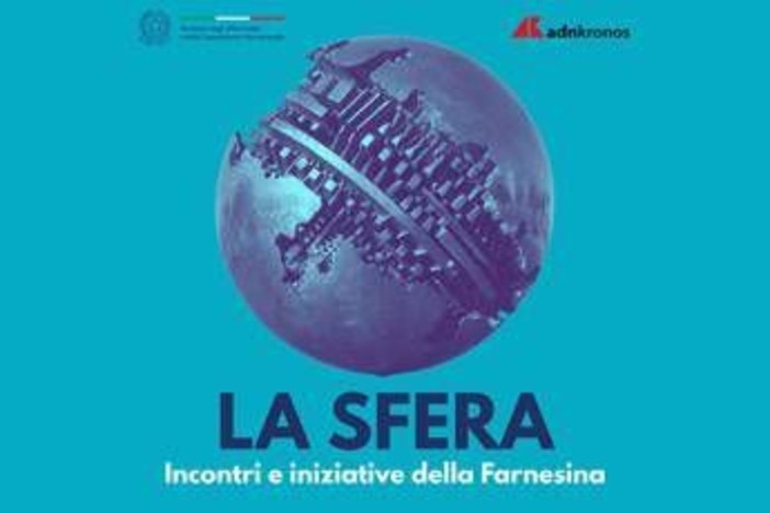 'La Sfera', il nuovo podcast della Farnesina in collaborazione con Adnkronos 'La Sfera', il nuovo podcast della Farnesina in collaborazione con Adnkronos