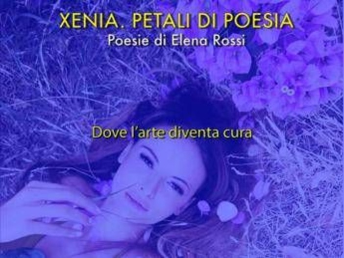 La scrittura come atto d’amore, a Roma il progetto 'Xenia. Petali di Poesia' di Elena Rossi La scrittura come atto d’amore, a Roma il progetto 'Xenia. Petali di Poesia' di Elena Rossi
