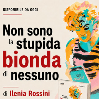 Libri, Ilenia Rossini racconta la 'vera' Marilyn Monroe in 'Non sono la stupida bionda di nessuno' Libri, Ilenia Rossini racconta la 'vera' Marilyn Monroe in 'Non sono la stupida bionda di nessuno'