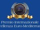 Premio Eccellenza Euro-Mediterraneo, il 14 ottobre a Roma tra premiati da Barachini a Cavo Dragone Premio Eccellenza Euro-Mediterraneo, il 14 ottobre a Roma tra premiati da Barachini a Cavo Dragone